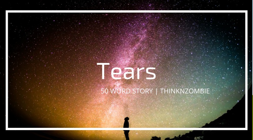 Tears | 50 Word Short Story