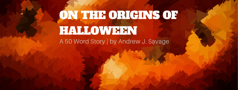 On the Origins of Halloween | 50 Word Story