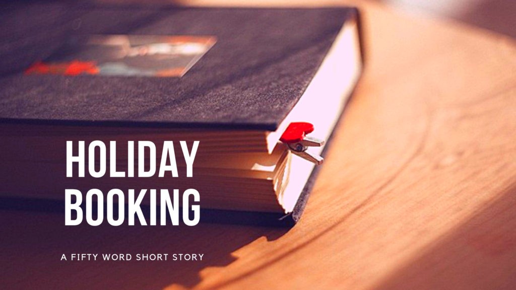 Holiday Booking | A 50 Word Short Story